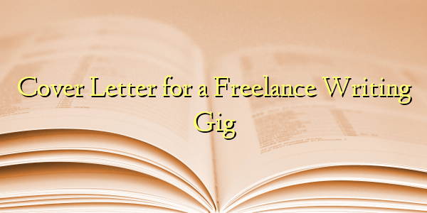 Cover Letter for a Freelance Writing Gig