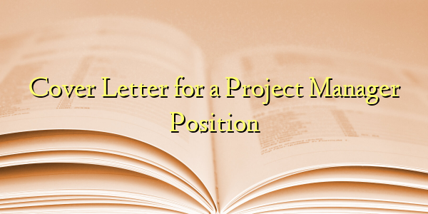 Cover Letter for a Project Manager Position