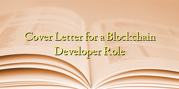 Cover Letter for a Blockchain Developer Role