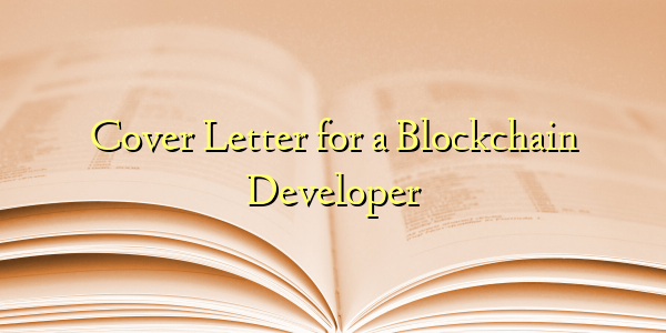 Cover Letter for a Blockchain Developer