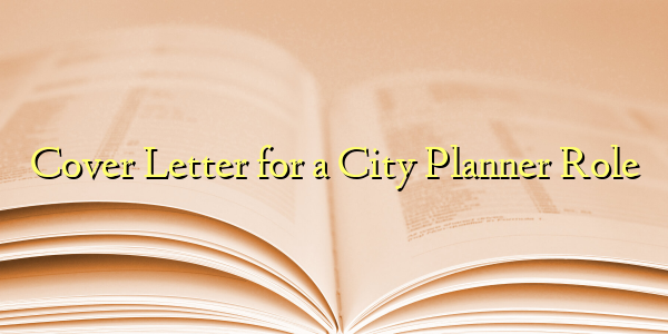 Cover Letter for a City Planner Role