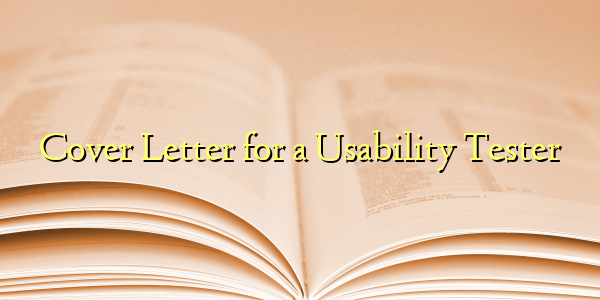 Cover Letter for a Usability Tester