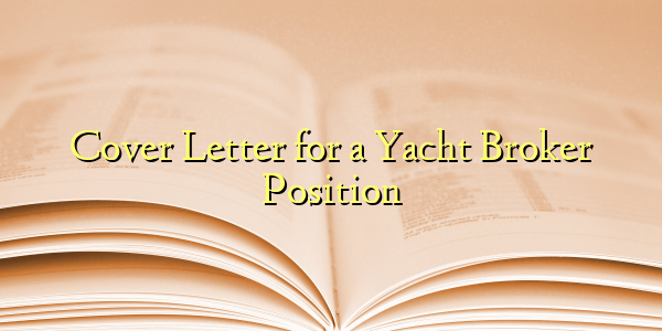 Cover Letter for a Yacht Broker Position