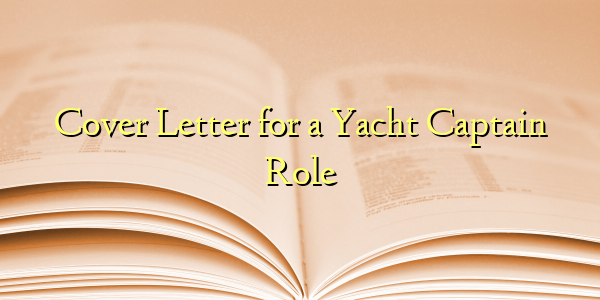 Cover Letter for a Yacht Captain Role